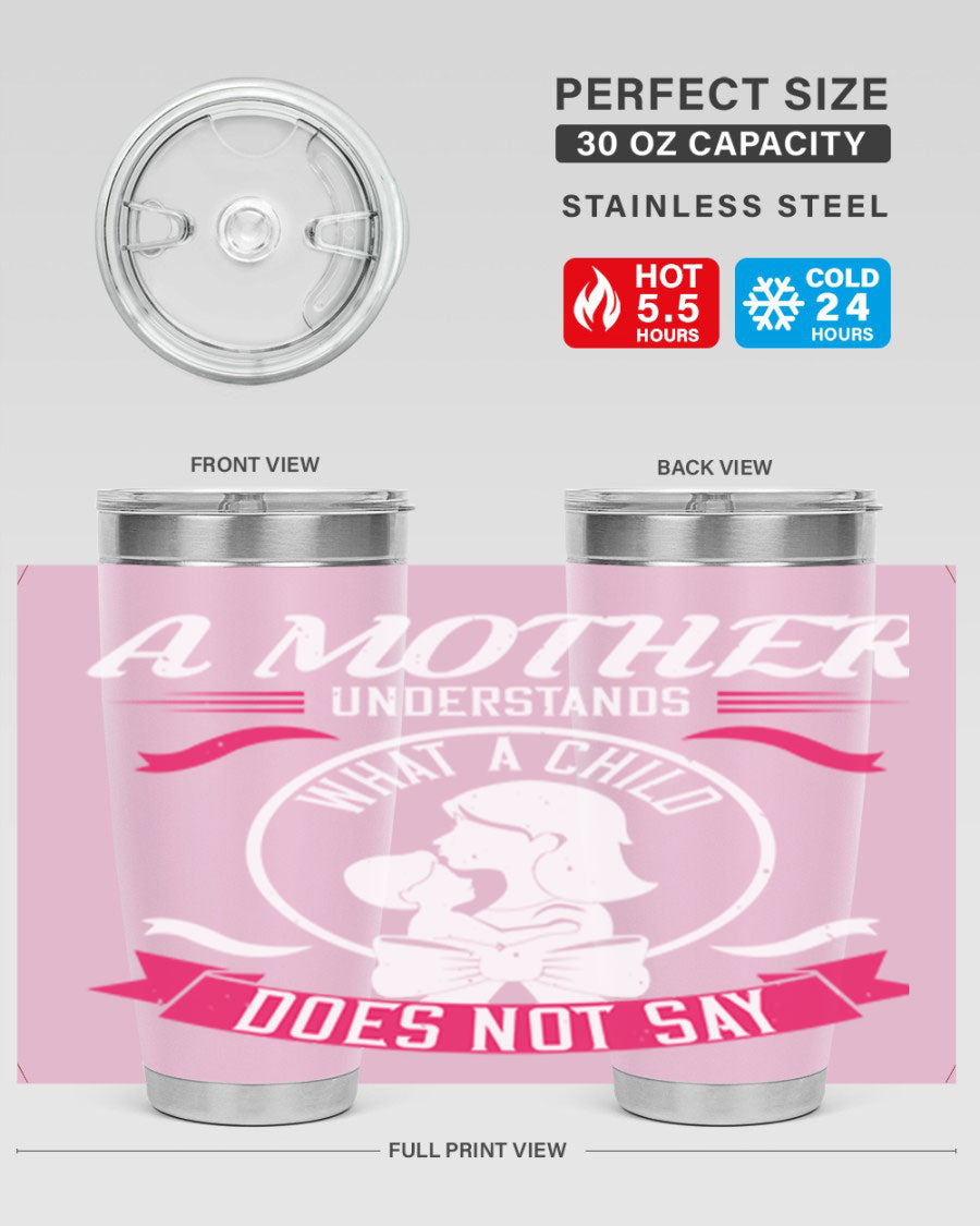A stylish 'A Mother Understands' tumbler in stainless steel, featuring a press-in lid and available in 20oz and 30oz sizes.