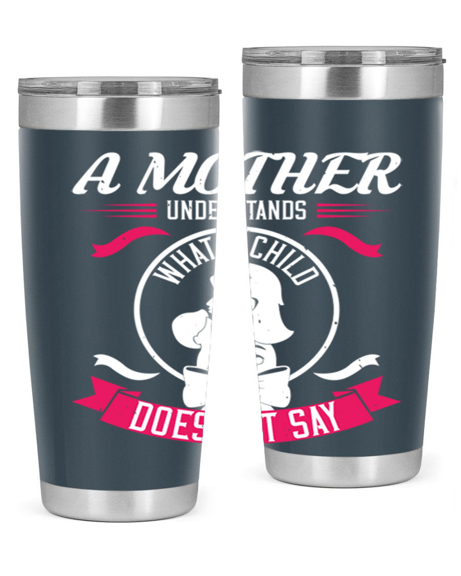 A stylish 'A Mother Understands' tumbler in stainless steel, featuring a press-in lid and available in 20oz and 30oz sizes.