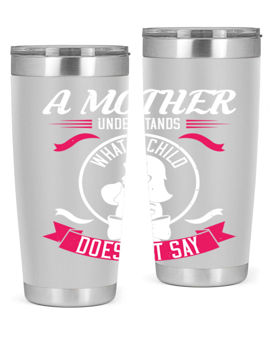 A stylish 'A Mother Understands' tumbler in stainless steel, featuring a press-in lid and available in 20oz and 30oz sizes.