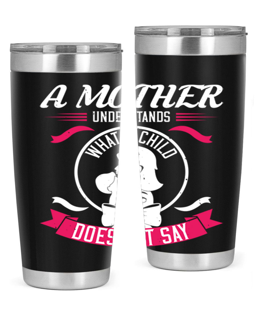 A stylish 'A Mother Understands' tumbler in stainless steel, featuring a press-in lid and available in 20oz and 30oz sizes.