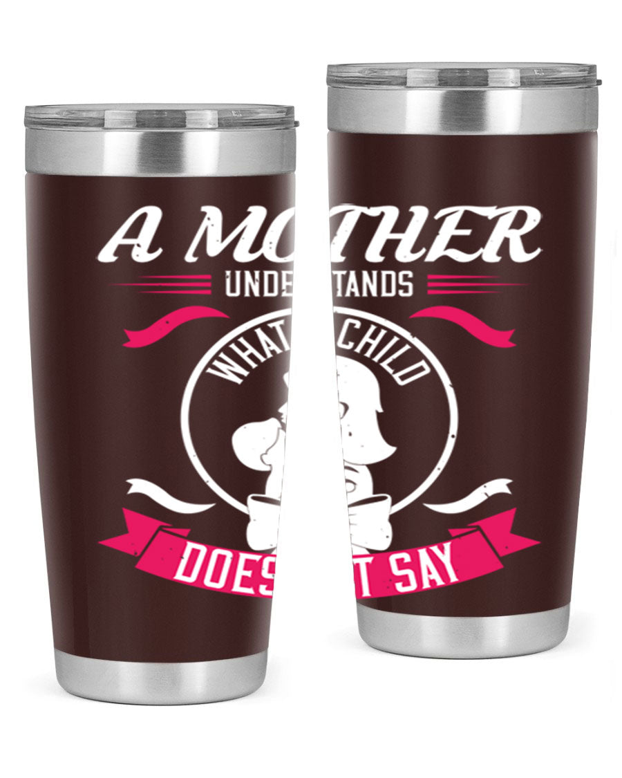 A stylish 'A Mother Understands' tumbler in stainless steel, featuring a press-in lid and available in 20oz and 30oz sizes.