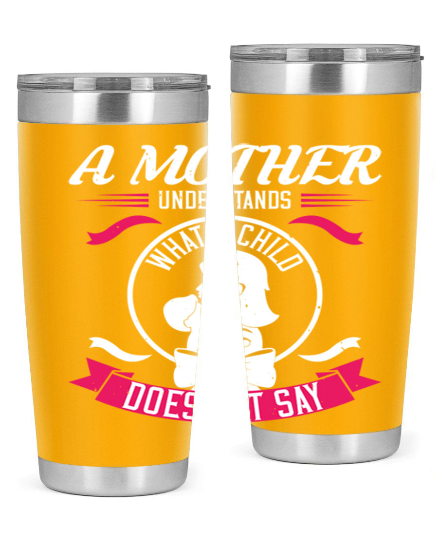 A stylish 'A Mother Understands' tumbler in stainless steel, featuring a press-in lid and available in 20oz and 30oz sizes.