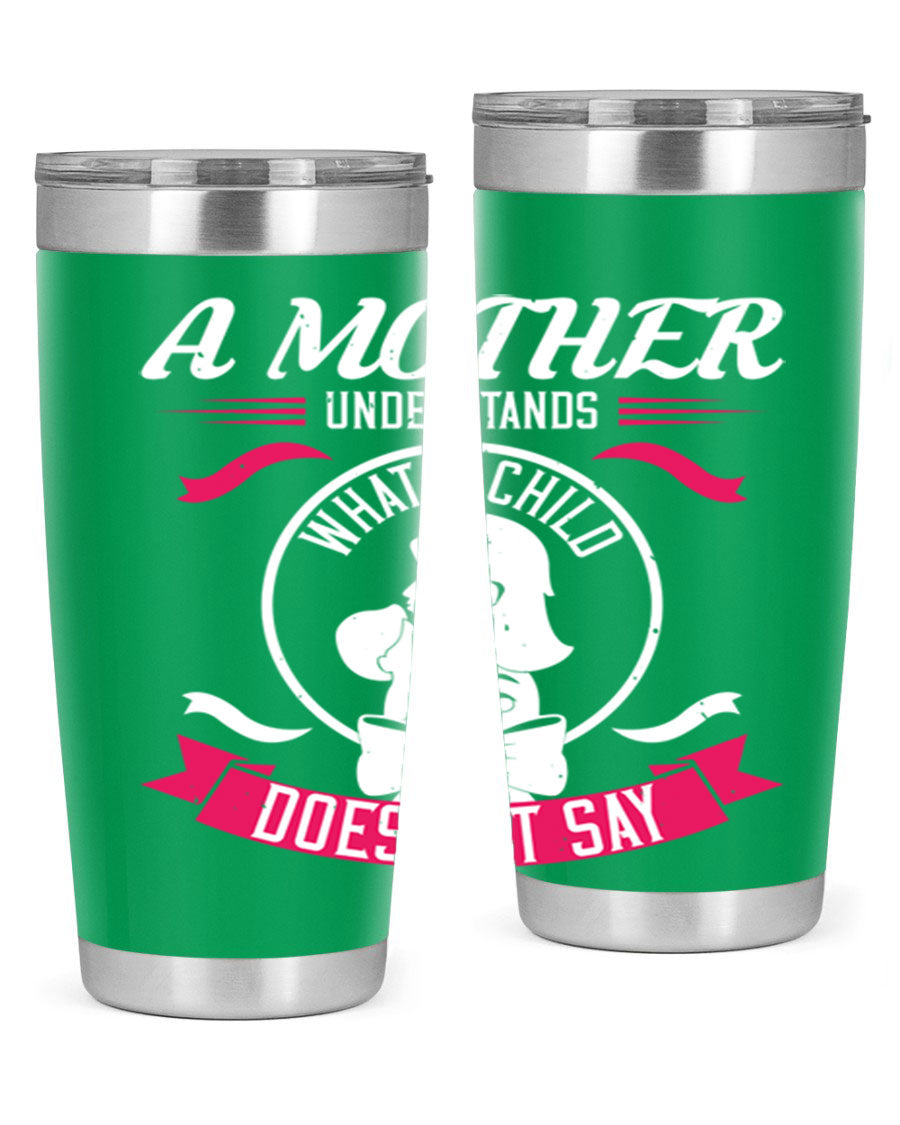A stylish 'A Mother Understands' tumbler in stainless steel, featuring a press-in lid and available in 20oz and 30oz sizes.