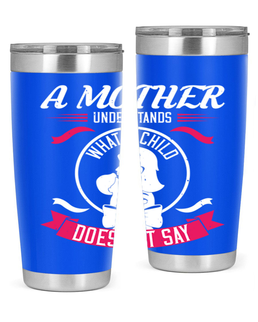 A stylish 'A Mother Understands' tumbler in stainless steel, featuring a press-in lid and available in 20oz and 30oz sizes.