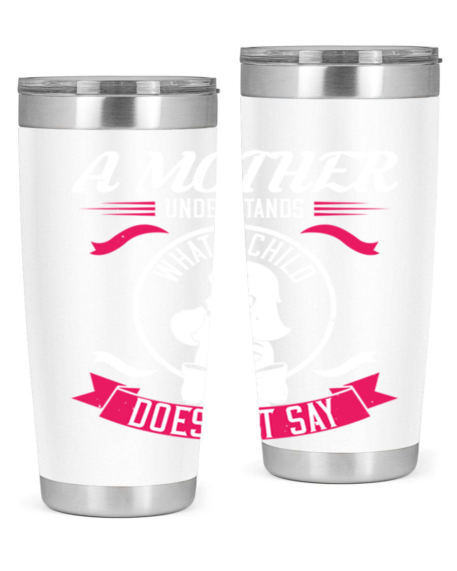 A stylish 'A Mother Understands' tumbler in stainless steel, featuring a press-in lid and available in 20oz and 30oz sizes.