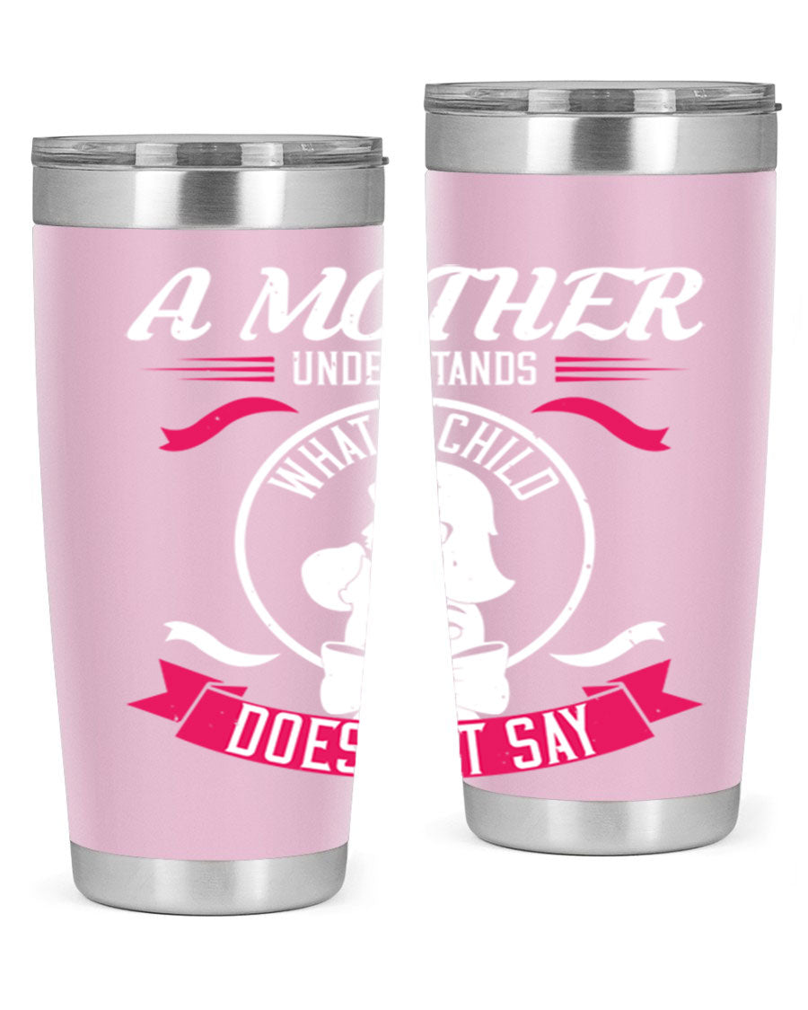 A stylish 'A Mother Understands' tumbler in stainless steel, featuring a press-in lid and available in 20oz and 30oz sizes.
