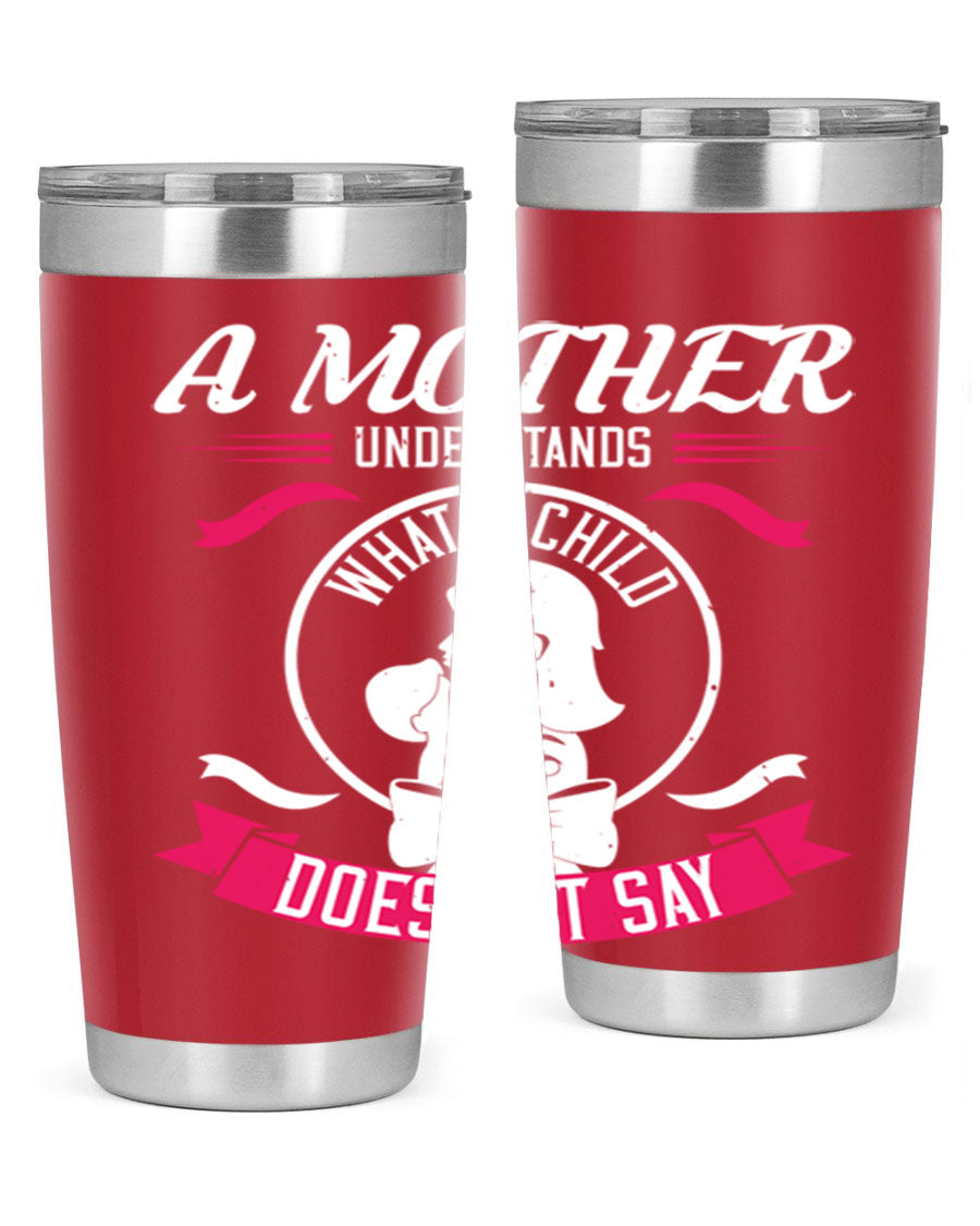A stylish 'A Mother Understands' tumbler in stainless steel, featuring a press-in lid and available in 20oz and 30oz sizes.