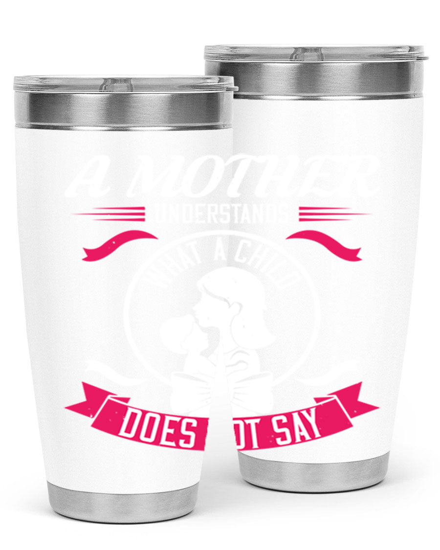 A stylish 'A Mother Understands' tumbler in stainless steel, featuring a press-in lid and available in 20oz and 30oz sizes.