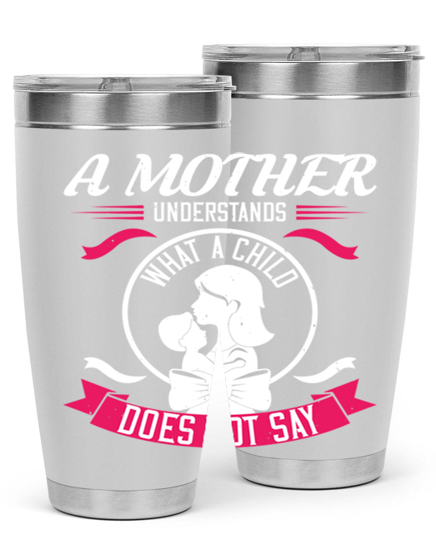 A stylish 'A Mother Understands' tumbler in stainless steel, featuring a press-in lid and available in 20oz and 30oz sizes.