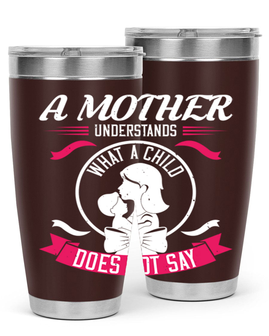 A stylish 'A Mother Understands' tumbler in stainless steel, featuring a press-in lid and available in 20oz and 30oz sizes.