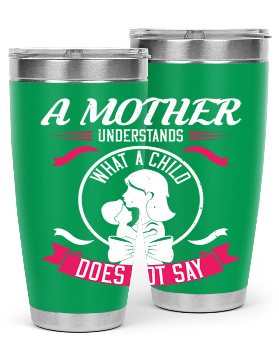 A stylish 'A Mother Understands' tumbler in stainless steel, featuring a press-in lid and available in 20oz and 30oz sizes.
