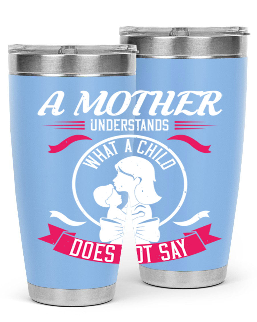 A stylish 'A Mother Understands' tumbler in stainless steel, featuring a press-in lid and available in 20oz and 30oz sizes.