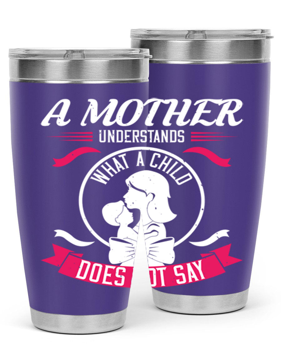 A stylish 'A Mother Understands' tumbler in stainless steel, featuring a press-in lid and available in 20oz and 30oz sizes.