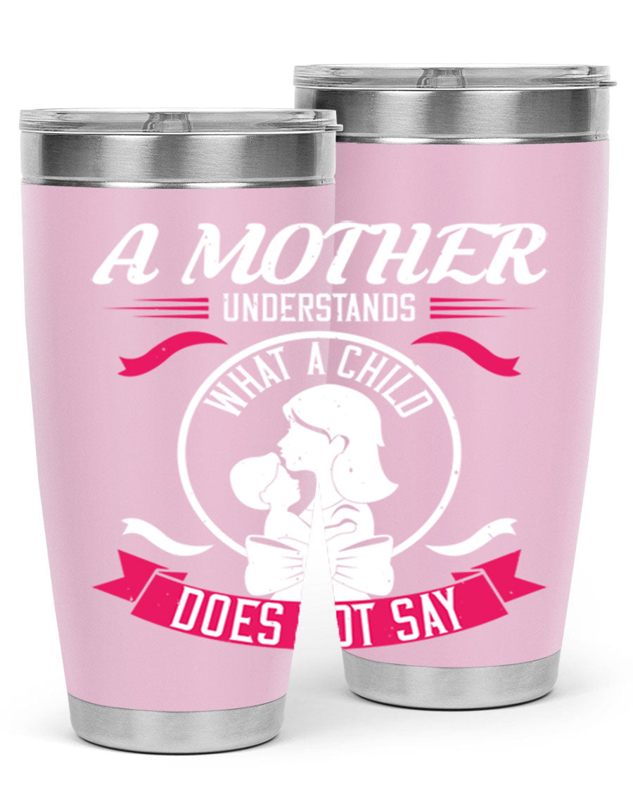 A stylish 'A Mother Understands' tumbler in stainless steel, featuring a press-in lid and available in 20oz and 30oz sizes.