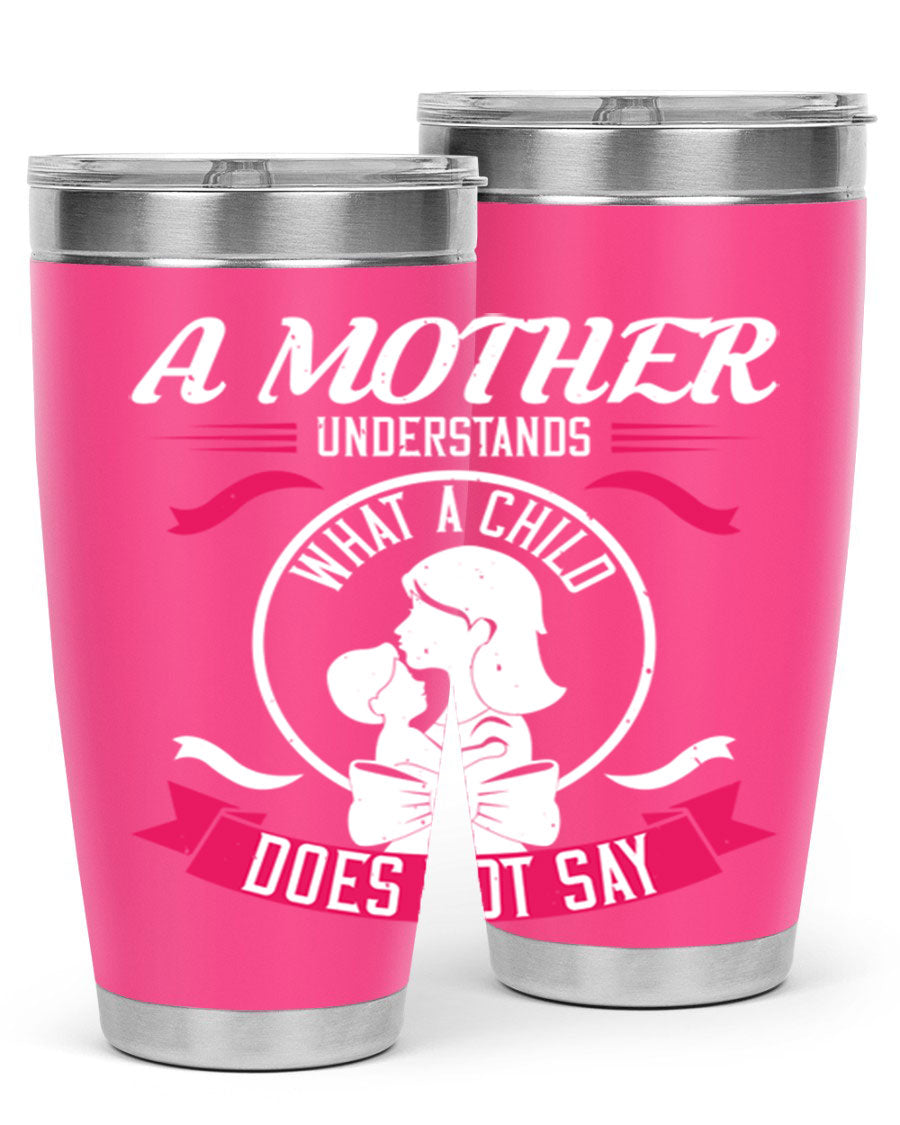 A stylish 'A Mother Understands' tumbler in stainless steel, featuring a press-in lid and available in 20oz and 30oz sizes.