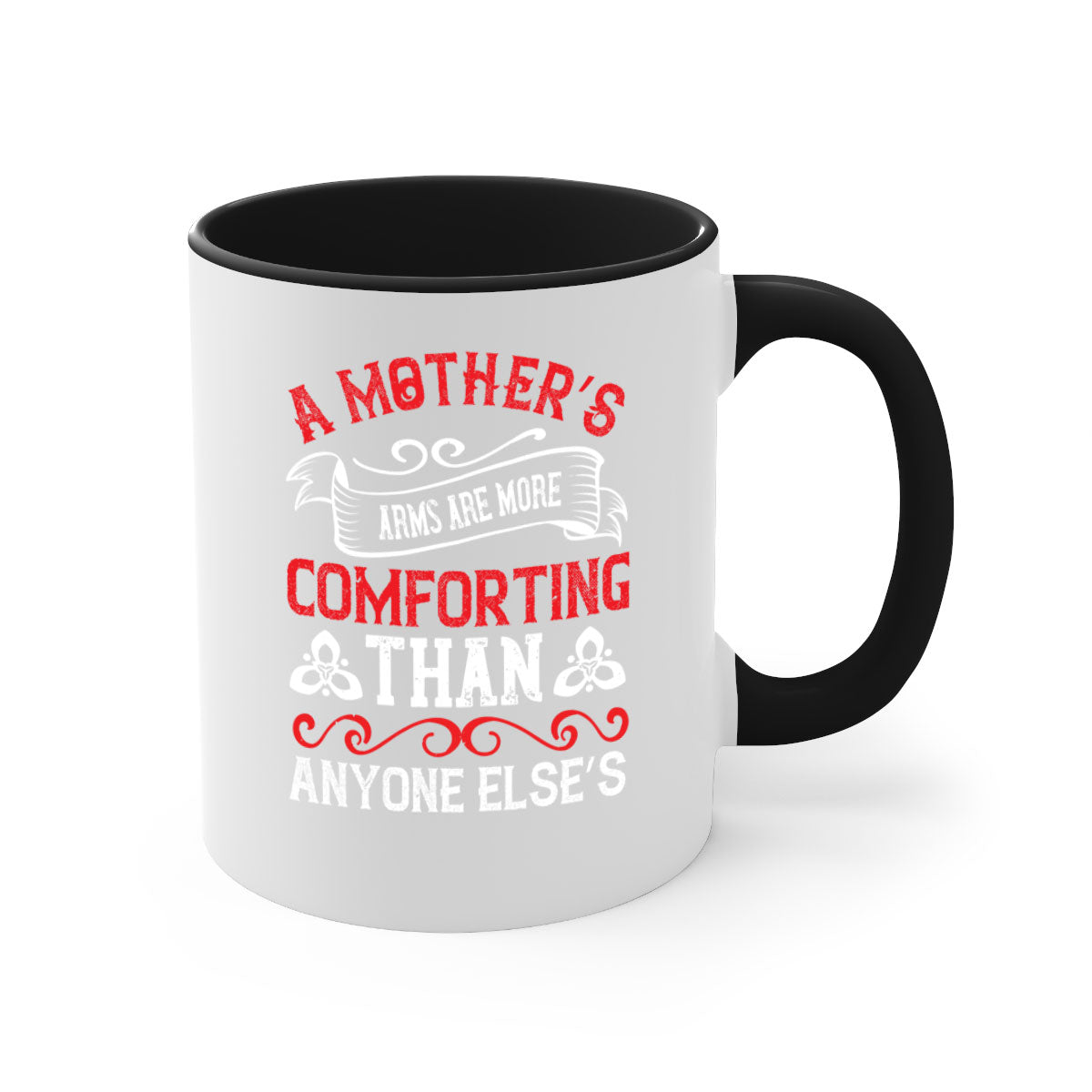A two-tone ceramic mug with a colored handle and interior, featuring the phrase 'A Mother’s Arms Are More Comforting Than Anyone Else’s'.