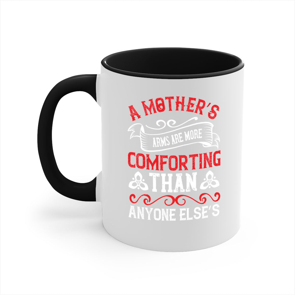 A two-tone ceramic mug with a colored handle and interior, featuring the phrase 'A Mother’s Arms Are More Comforting Than Anyone Else’s'.