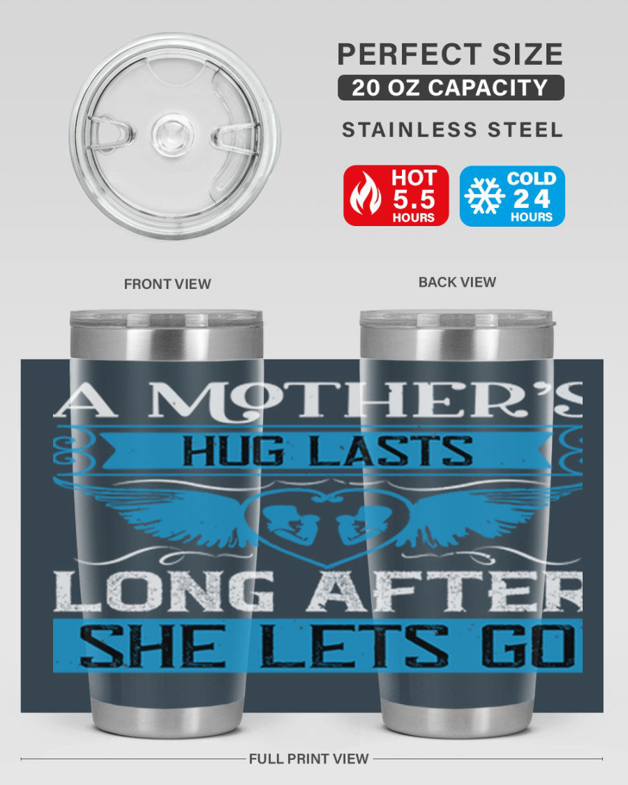 A stylish 20oz and 30oz stainless steel tumbler with a design that reads 'A Mother’s Hug Lasts Long', perfect for Mother's Day gifts.