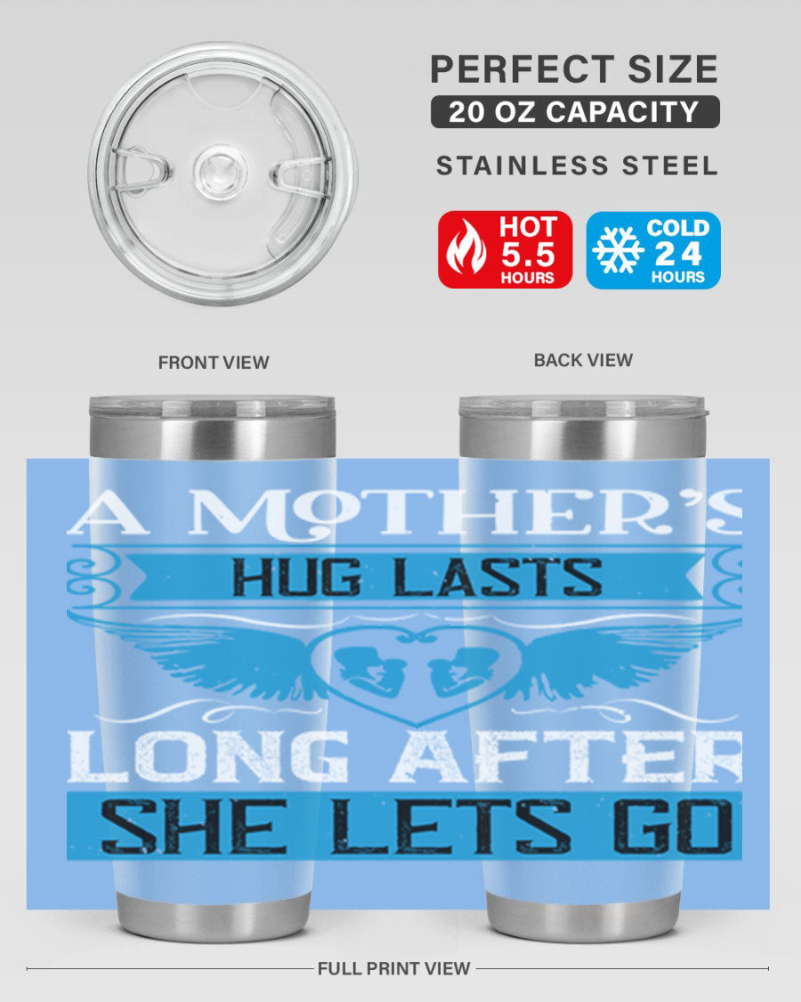 A stylish 20oz and 30oz stainless steel tumbler with a design that reads 'A Mother’s Hug Lasts Long', perfect for Mother's Day gifts.