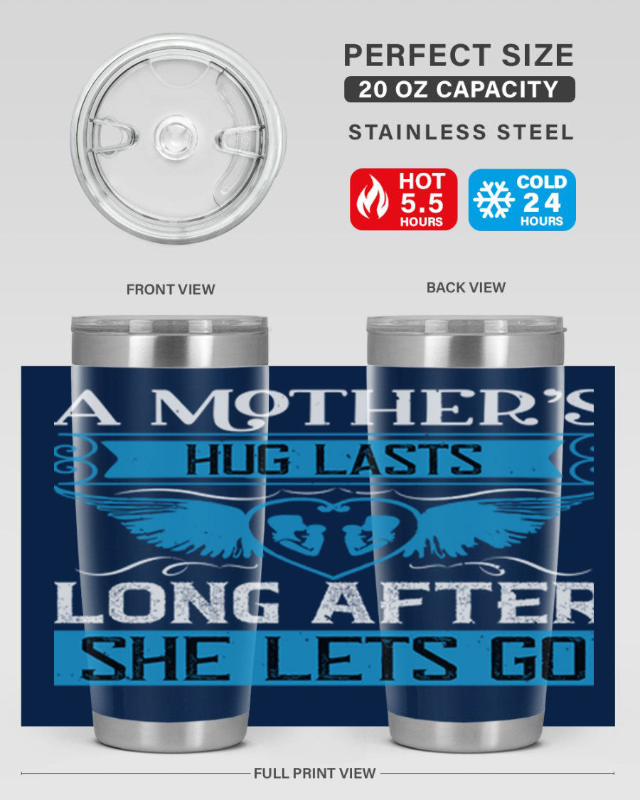 A stylish 20oz and 30oz stainless steel tumbler with a design that reads 'A Mother’s Hug Lasts Long', perfect for Mother's Day gifts.