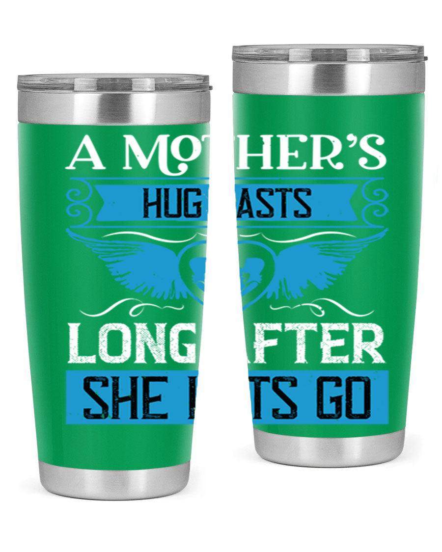 A stylish 20oz and 30oz stainless steel tumbler with a design that reads 'A Mother’s Hug Lasts Long', perfect for Mother's Day gifts.