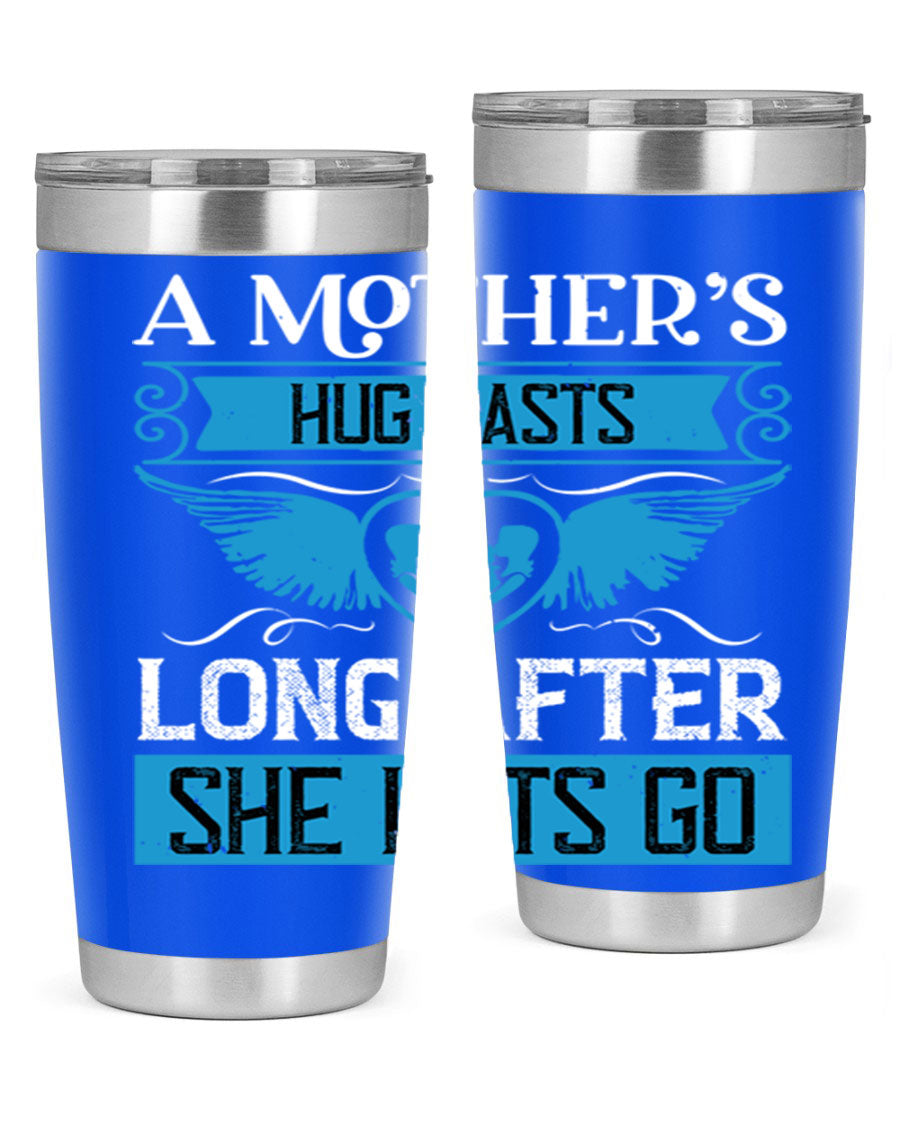 A stylish 20oz and 30oz stainless steel tumbler with a design that reads 'A Mother’s Hug Lasts Long', perfect for Mother's Day gifts.