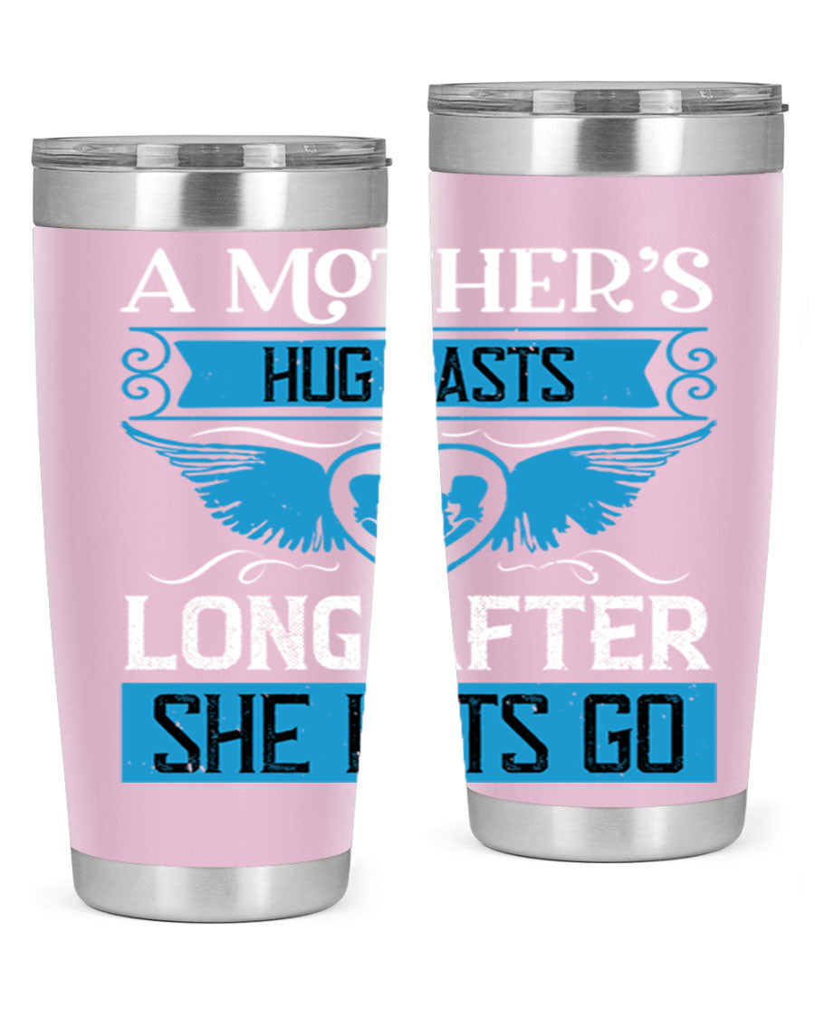 A stylish 20oz and 30oz stainless steel tumbler with a design that reads 'A Mother’s Hug Lasts Long', perfect for Mother's Day gifts.