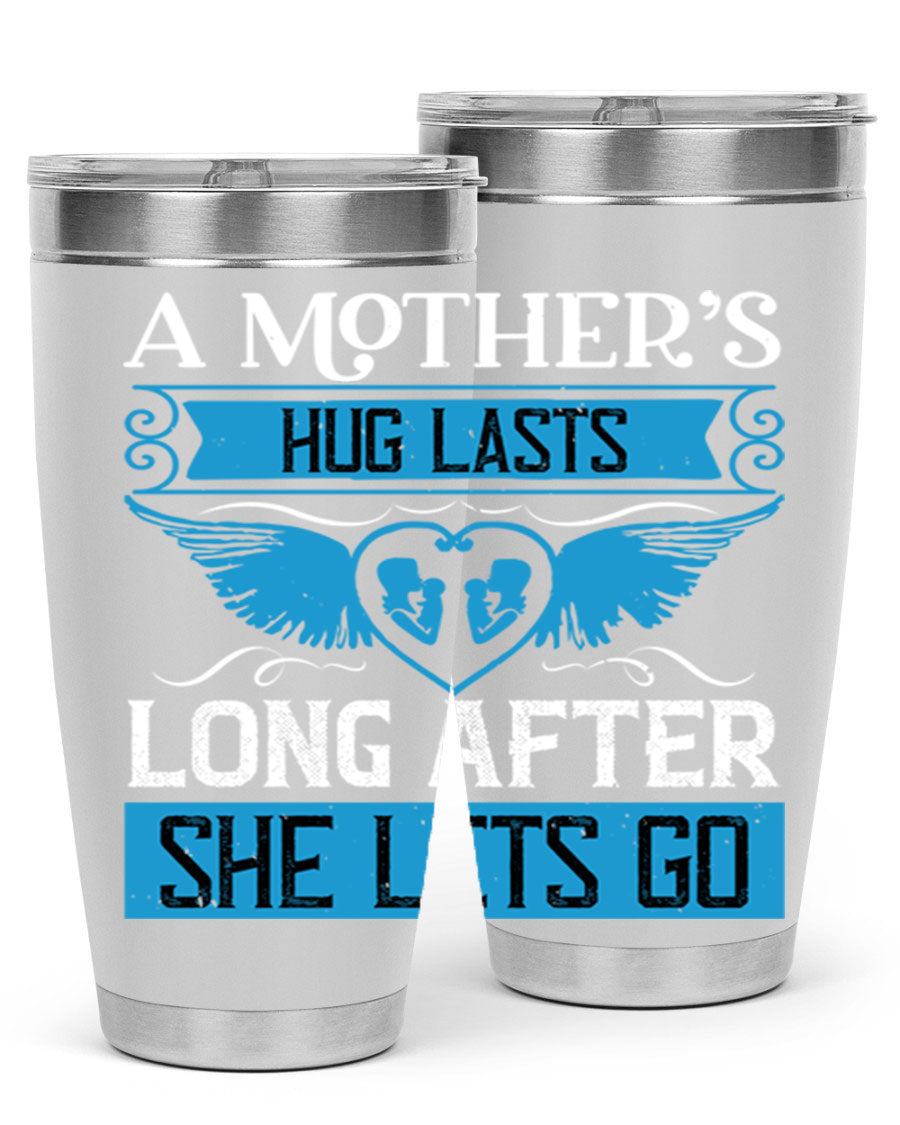 A stylish 20oz and 30oz stainless steel tumbler with a design that reads 'A Mother’s Hug Lasts Long', perfect for Mother's Day gifts.
