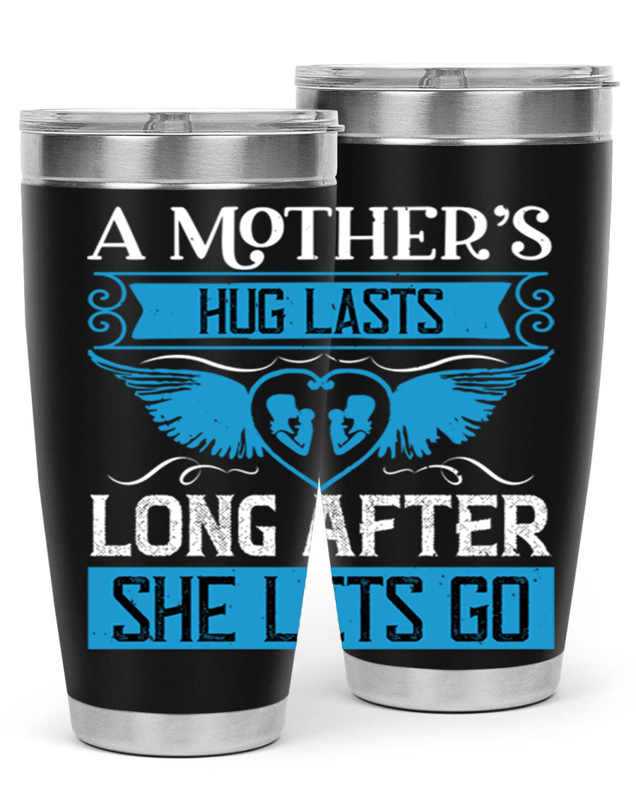 A stylish 20oz and 30oz stainless steel tumbler with a design that reads 'A Mother’s Hug Lasts Long', perfect for Mother's Day gifts.