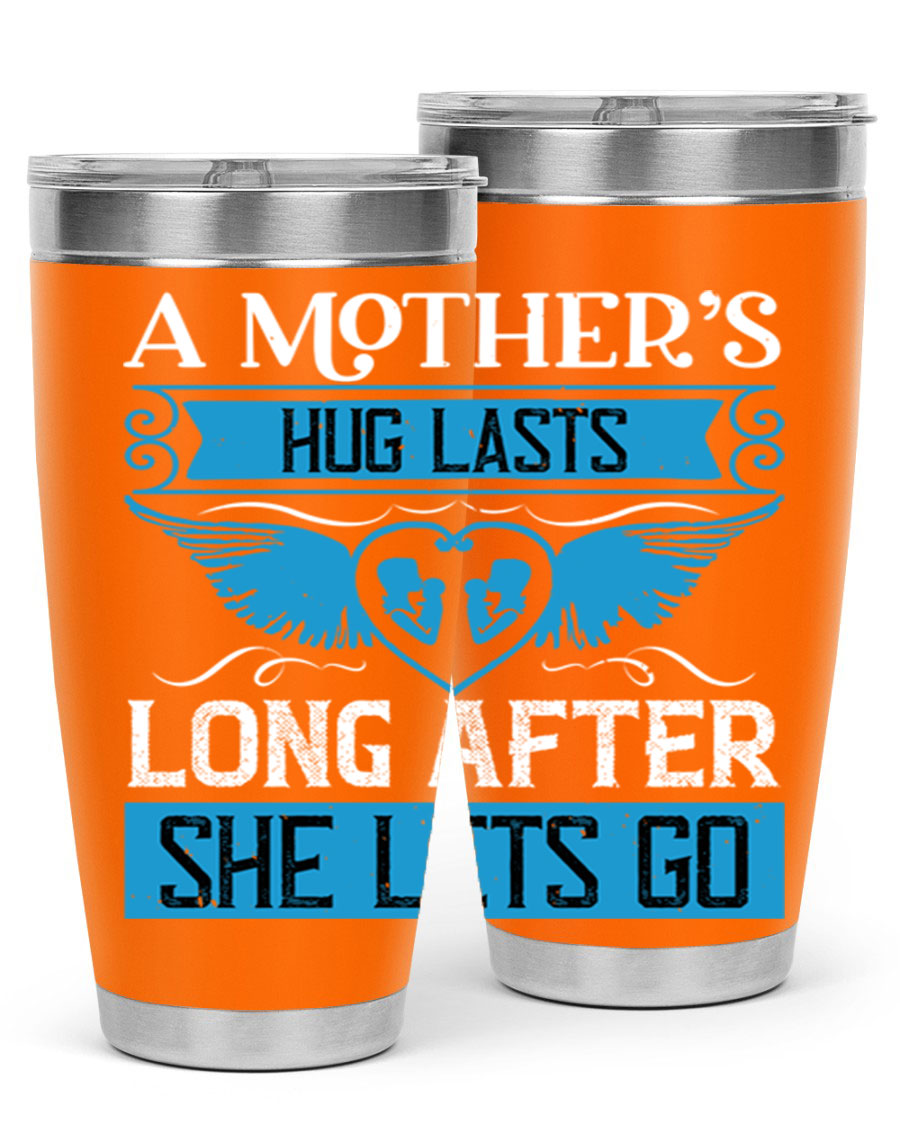 A stylish 20oz and 30oz stainless steel tumbler with a design that reads 'A Mother’s Hug Lasts Long', perfect for Mother's Day gifts.