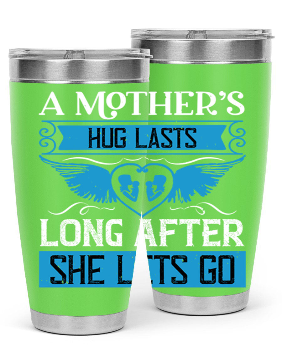 A stylish 20oz and 30oz stainless steel tumbler with a design that reads 'A Mother’s Hug Lasts Long', perfect for Mother's Day gifts.
