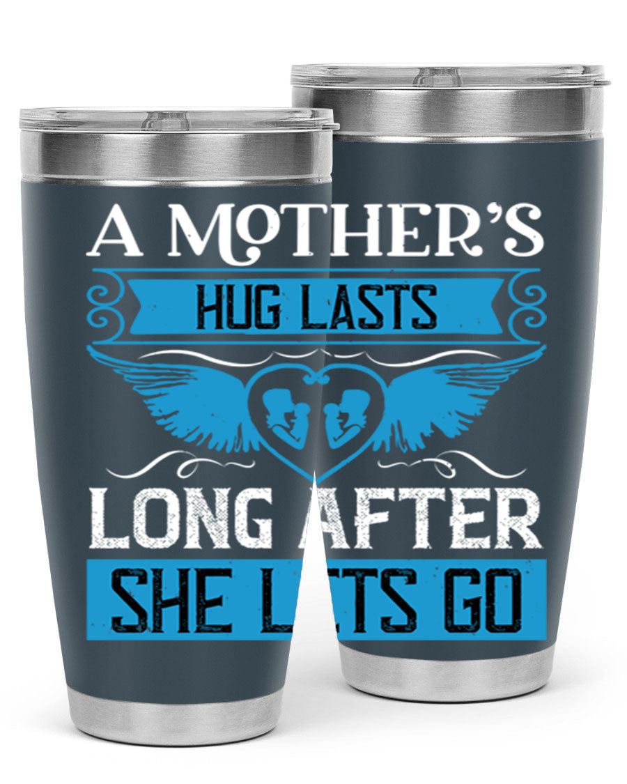 A stylish 20oz and 30oz stainless steel tumbler with a design that reads 'A Mother’s Hug Lasts Long', perfect for Mother's Day gifts.