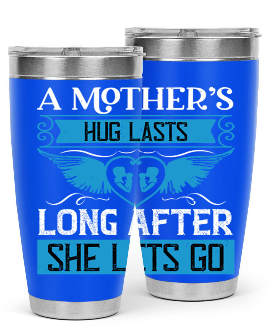 A stylish 20oz and 30oz stainless steel tumbler with a design that reads 'A Mother’s Hug Lasts Long', perfect for Mother's Day gifts.