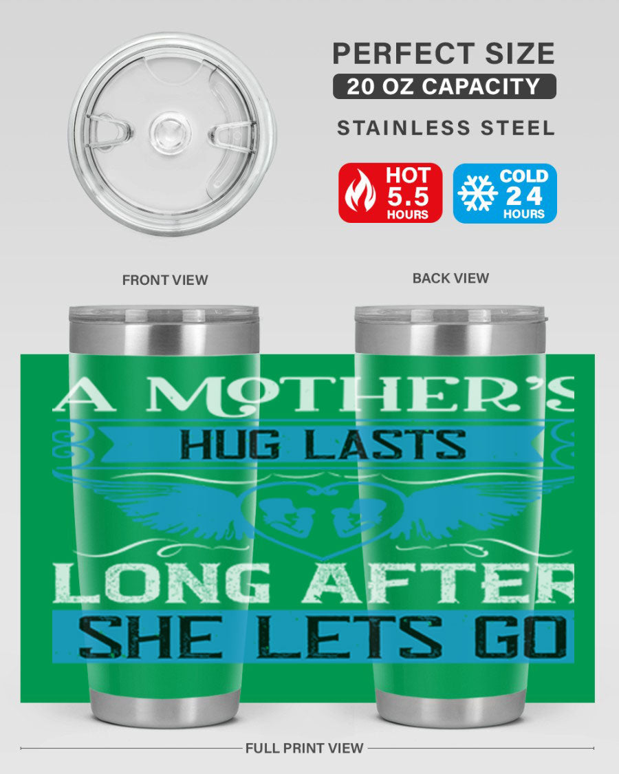 A stylish 20oz and 30oz stainless steel tumbler with a design that reads 'A Mother’s Hug Lasts Long', perfect for Mother's Day gifts.