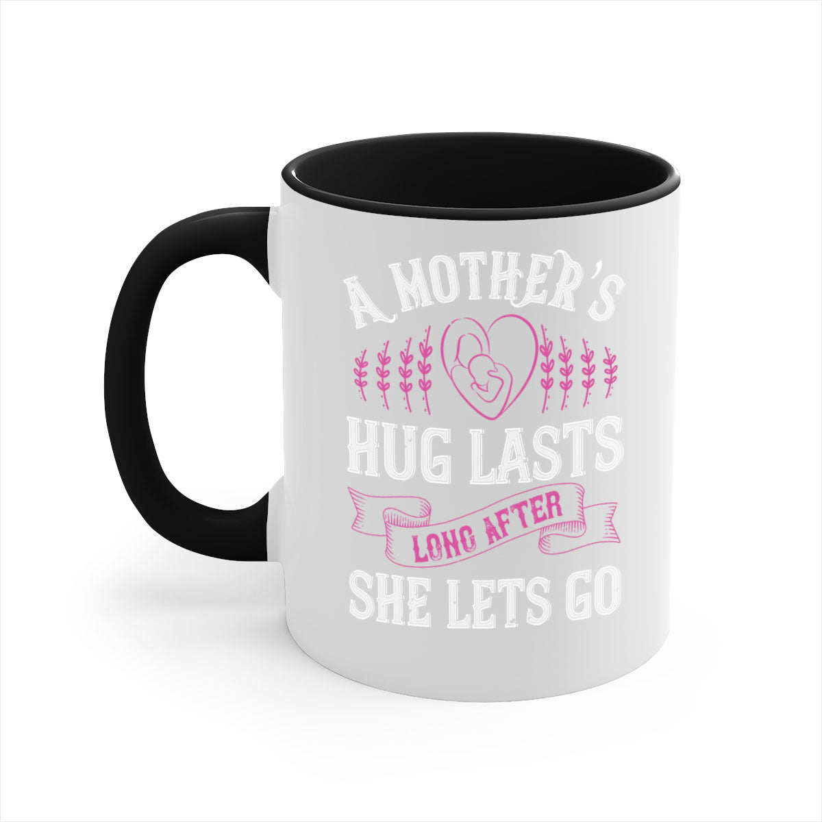Ceramic coffee mug with a two-tone design featuring a colored handle and interior, showcasing the phrase 'A Mother’s Hug Lasts Long After She Lets Go'.