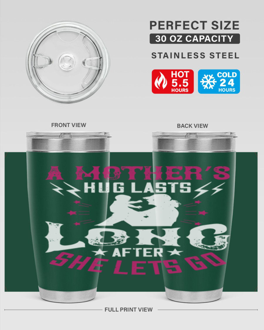 A stylish 20oz and 30oz stainless steel tumbler with a heartfelt message about a mother's love, featuring a drink-thru lid and double wall insulation.