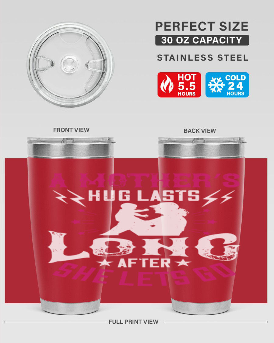 A stylish 20oz and 30oz stainless steel tumbler with a heartfelt message about a mother's love, featuring a drink-thru lid and double wall insulation.