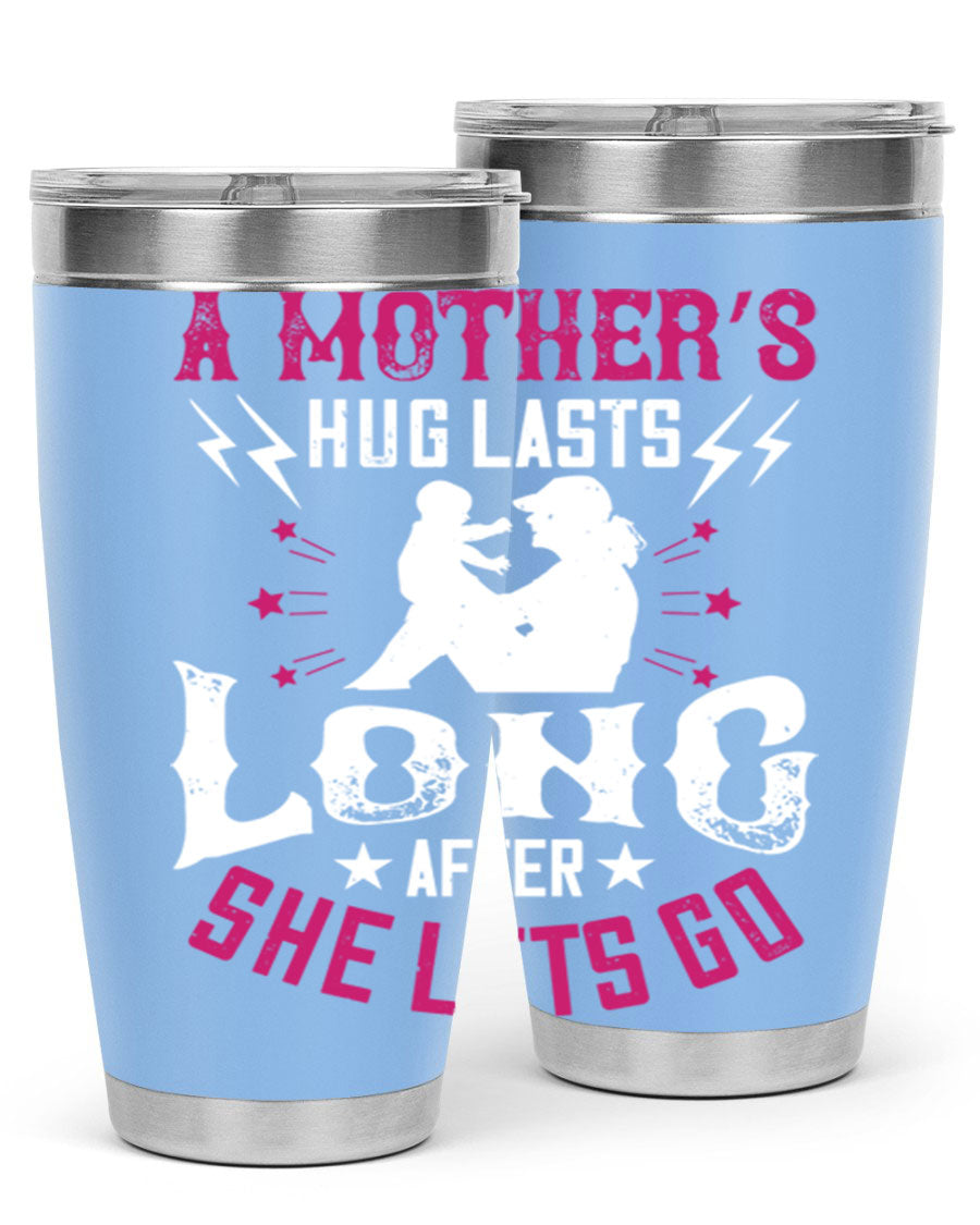 A stylish 20oz and 30oz stainless steel tumbler with a heartfelt message about a mother's love, featuring a drink-thru lid and double wall insulation.