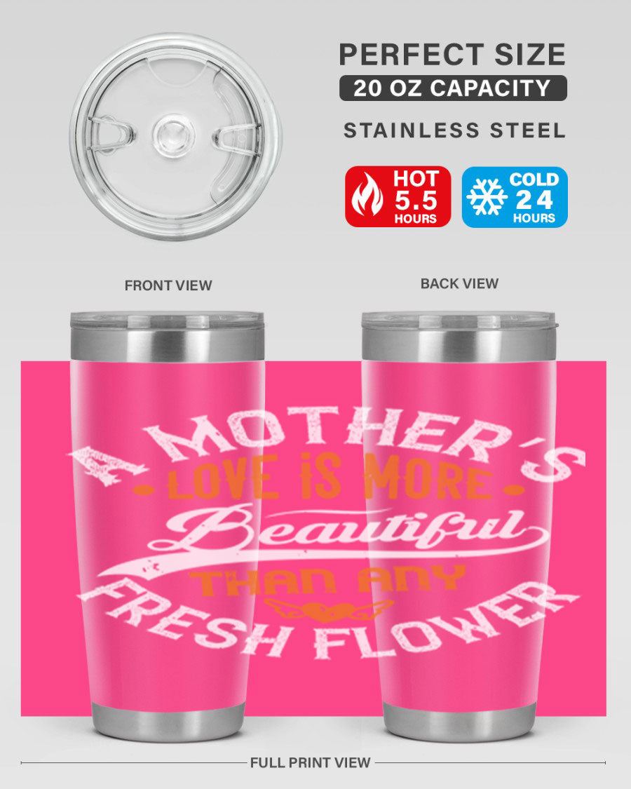 A stylish 20oz and 30oz stainless steel tumbler with 'A Mother's Love is More' printed design, perfect for hot and cold beverages.