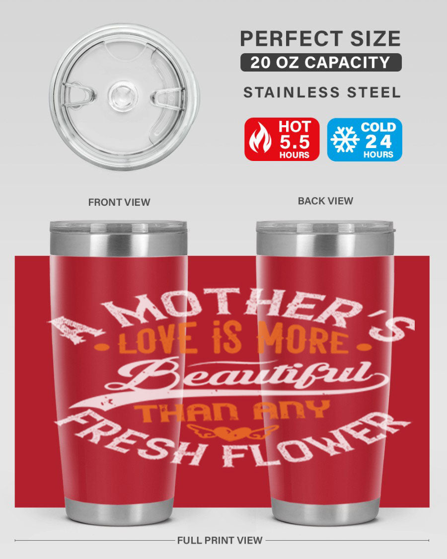A stylish 20oz and 30oz stainless steel tumbler with 'A Mother's Love is More' printed design, perfect for hot and cold beverages.