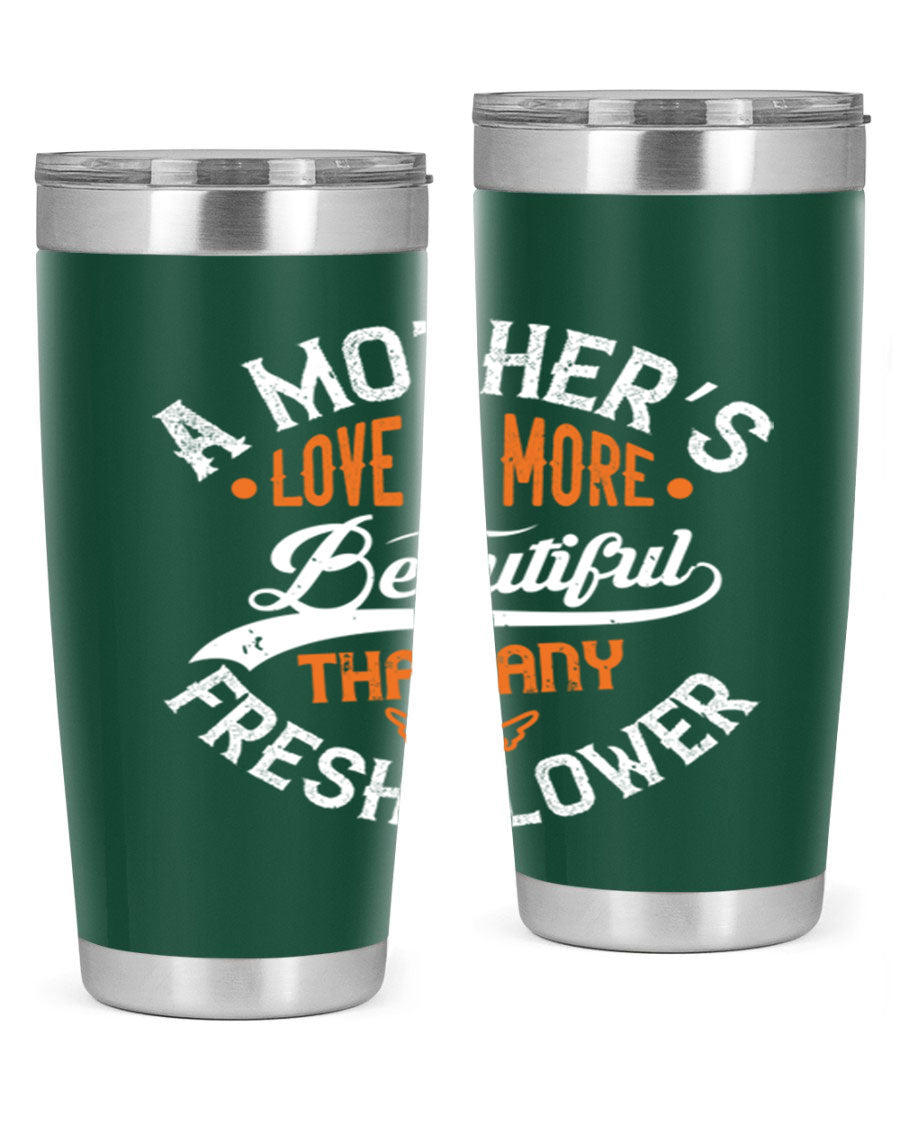 A stylish 20oz and 30oz stainless steel tumbler with 'A Mother's Love is More' printed design, perfect for hot and cold beverages.