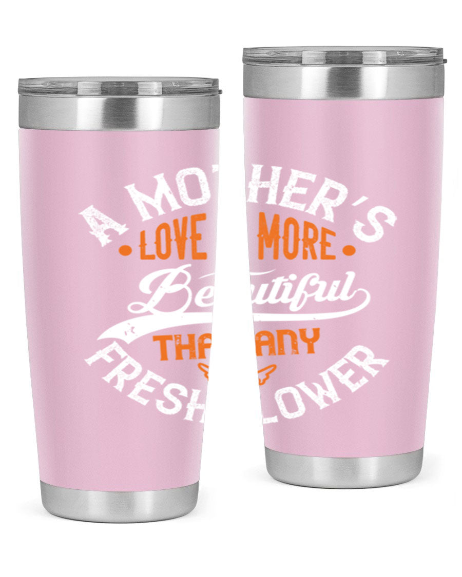 A stylish 20oz and 30oz stainless steel tumbler with 'A Mother's Love is More' printed design, perfect for hot and cold beverages.