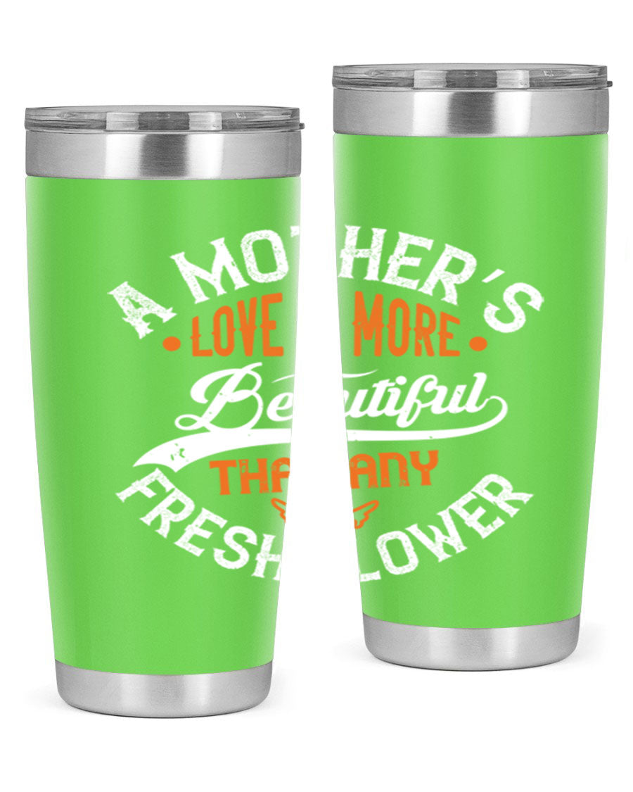 A stylish 20oz and 30oz stainless steel tumbler with 'A Mother's Love is More' printed design, perfect for hot and cold beverages.