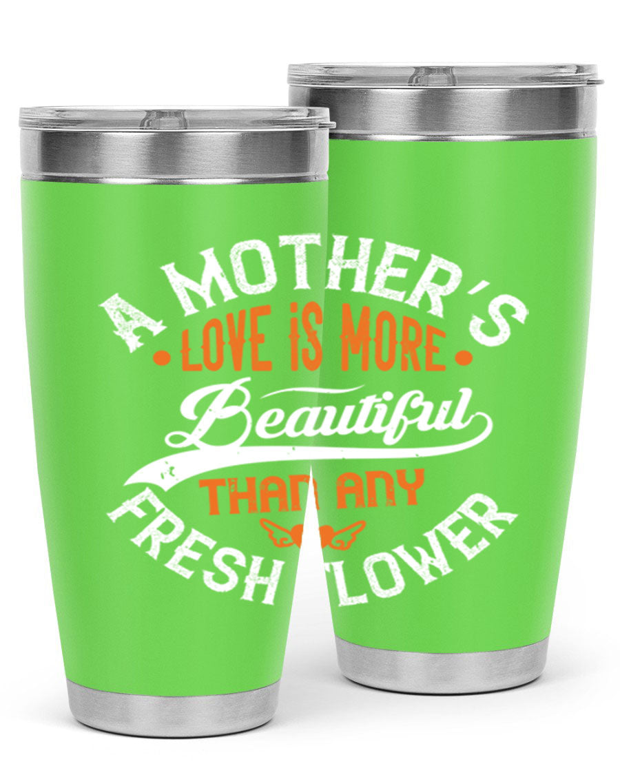 A stylish 20oz and 30oz stainless steel tumbler with 'A Mother's Love is More' printed design, perfect for hot and cold beverages.