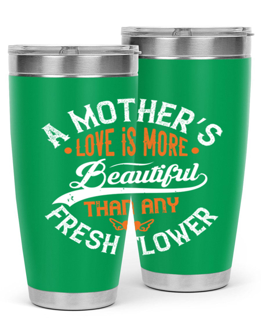 A stylish 20oz and 30oz stainless steel tumbler with 'A Mother's Love is More' printed design, perfect for hot and cold beverages.