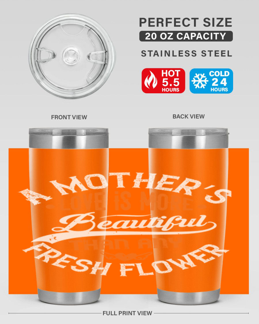 A stylish 20oz and 30oz stainless steel tumbler with 'A Mother's Love is More' printed design, perfect for hot and cold beverages.