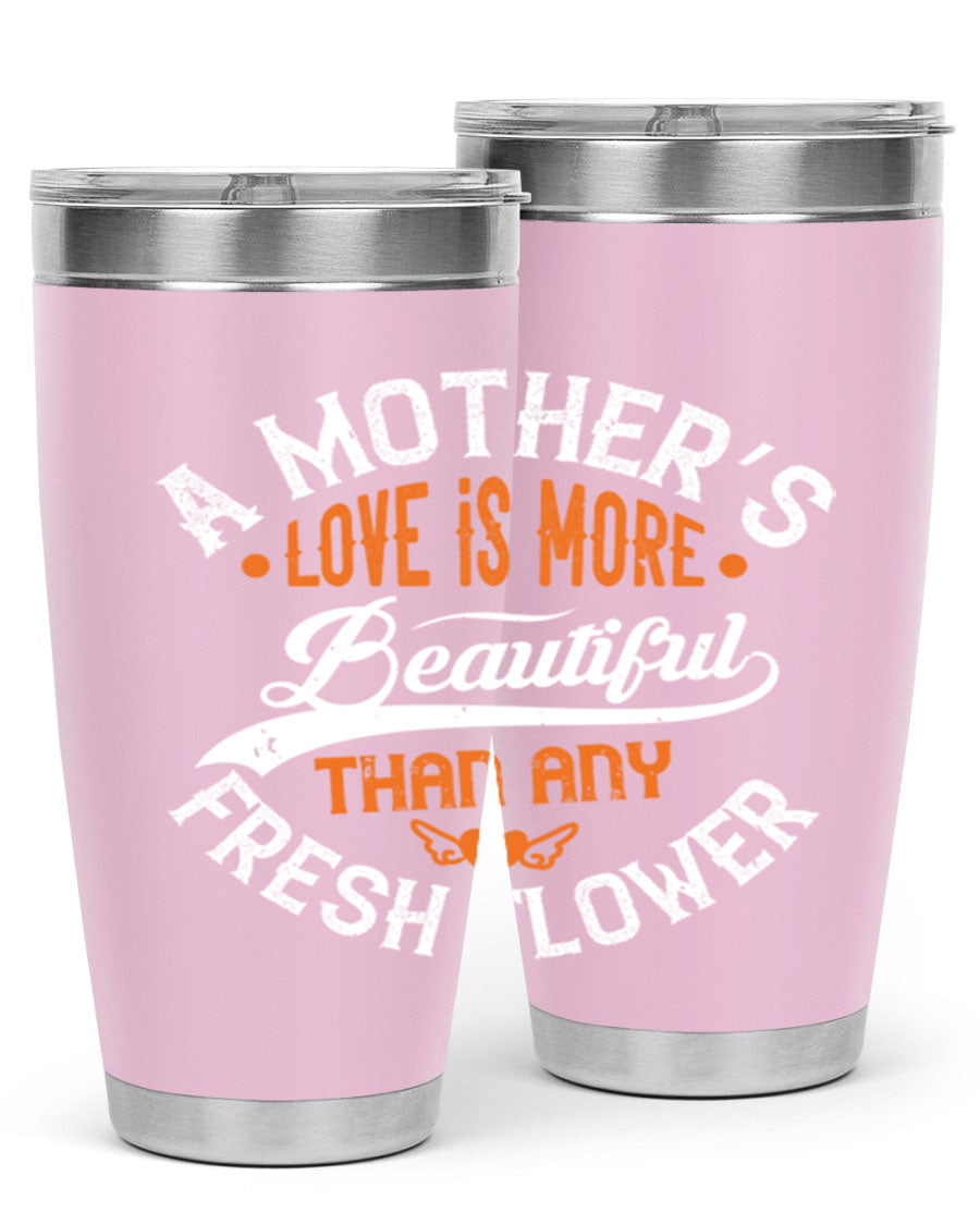 A stylish 20oz and 30oz stainless steel tumbler with 'A Mother's Love is More' printed design, perfect for hot and cold beverages.
