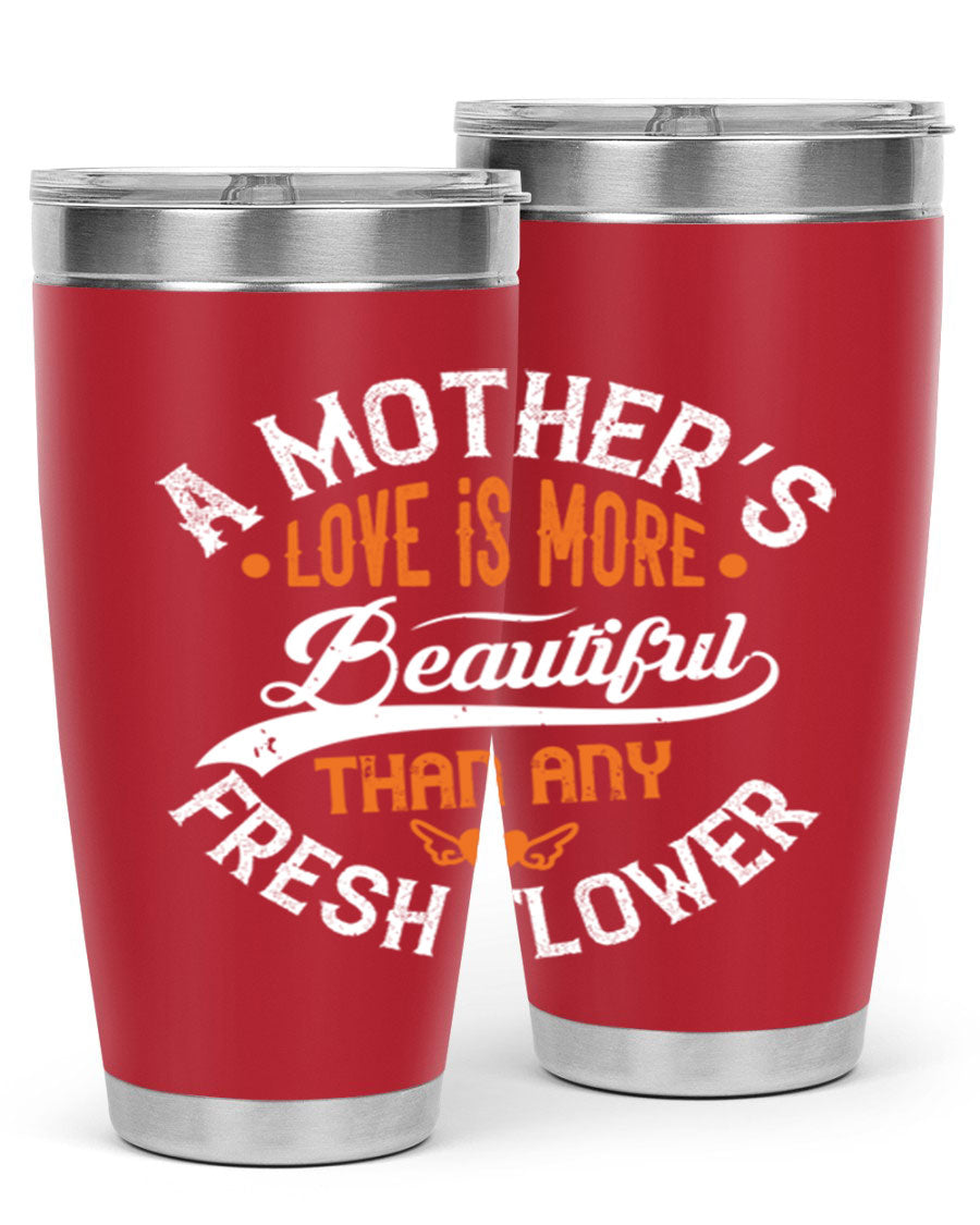 A stylish 20oz and 30oz stainless steel tumbler with 'A Mother's Love is More' printed design, perfect for hot and cold beverages.
