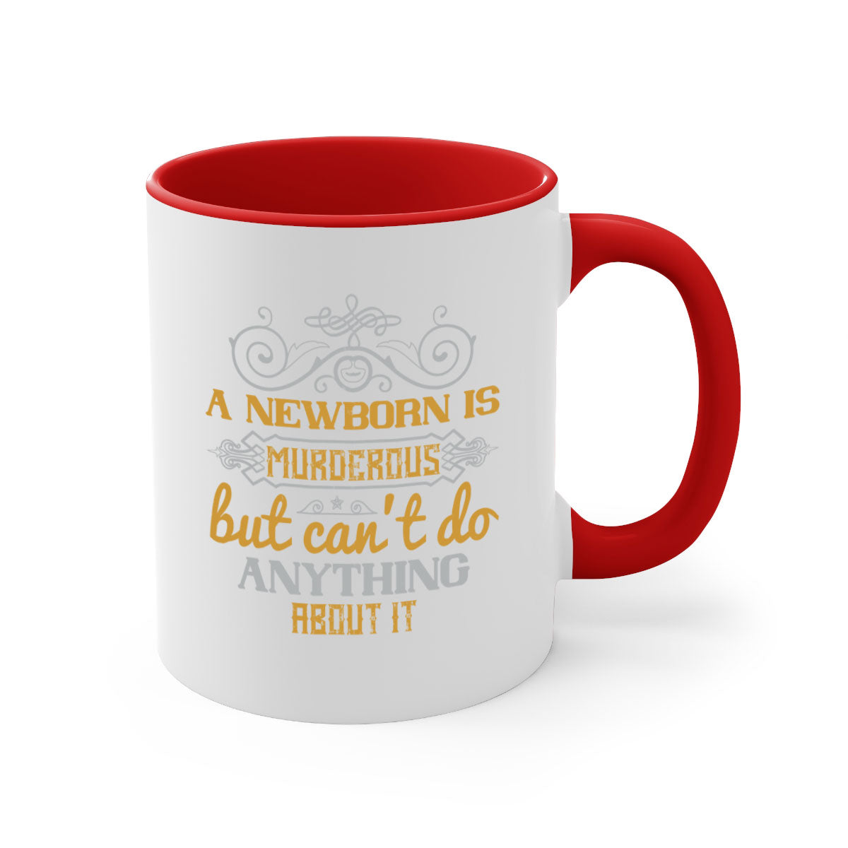 A stylish two-tone ceramic mug featuring the design 'A newborn is murderous but can’t do anything about it Style 132#' with a glossy finish.