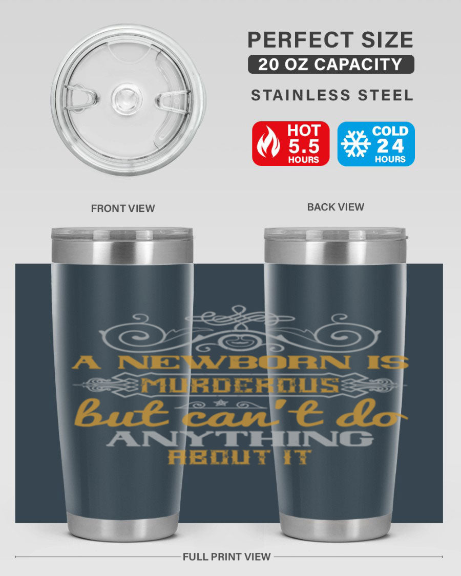 A stylish 20oz stainless steel tumbler featuring a humorous design about a newborn, showcasing its double wall vacuum insulation and drink-thru lid.